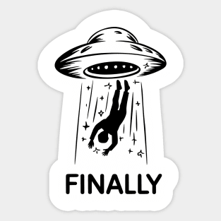 Alien Abduction Finally Funny UFO Humor Sticker